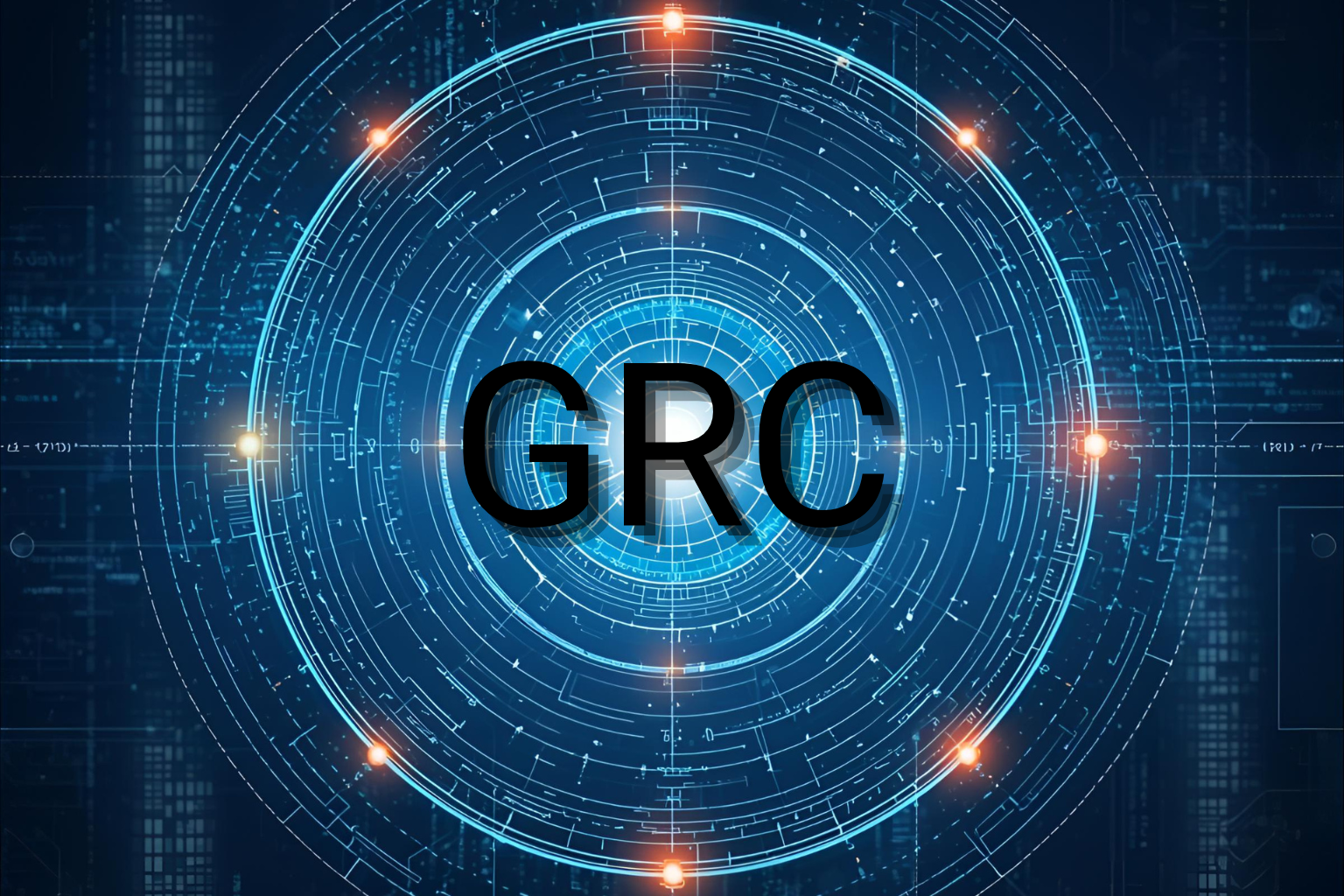 Governance, Risk, and Compliance (GRC)